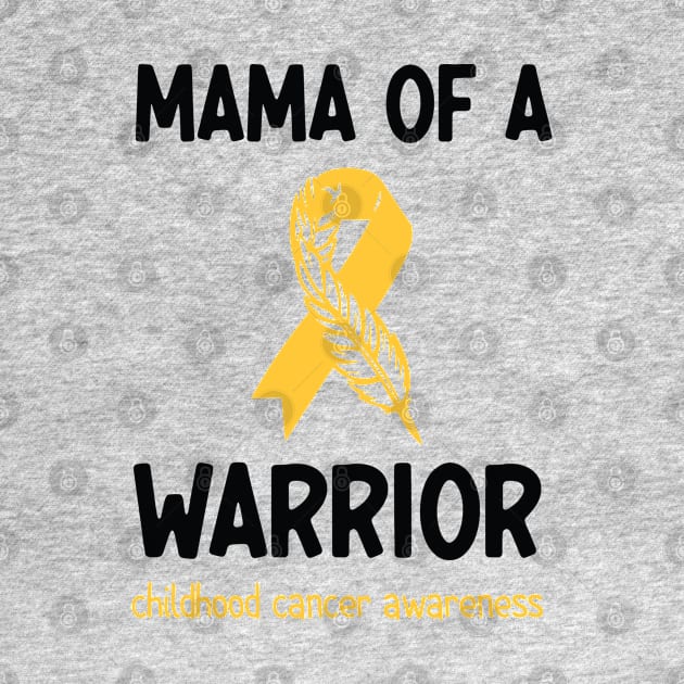 Mama of a Warrior Childhood Cancer by AdelDa